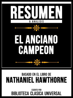 cover image of Resumen & Analisis--El Anciano Campeon--Basado En El Libro De Nathaniel Hawthorne